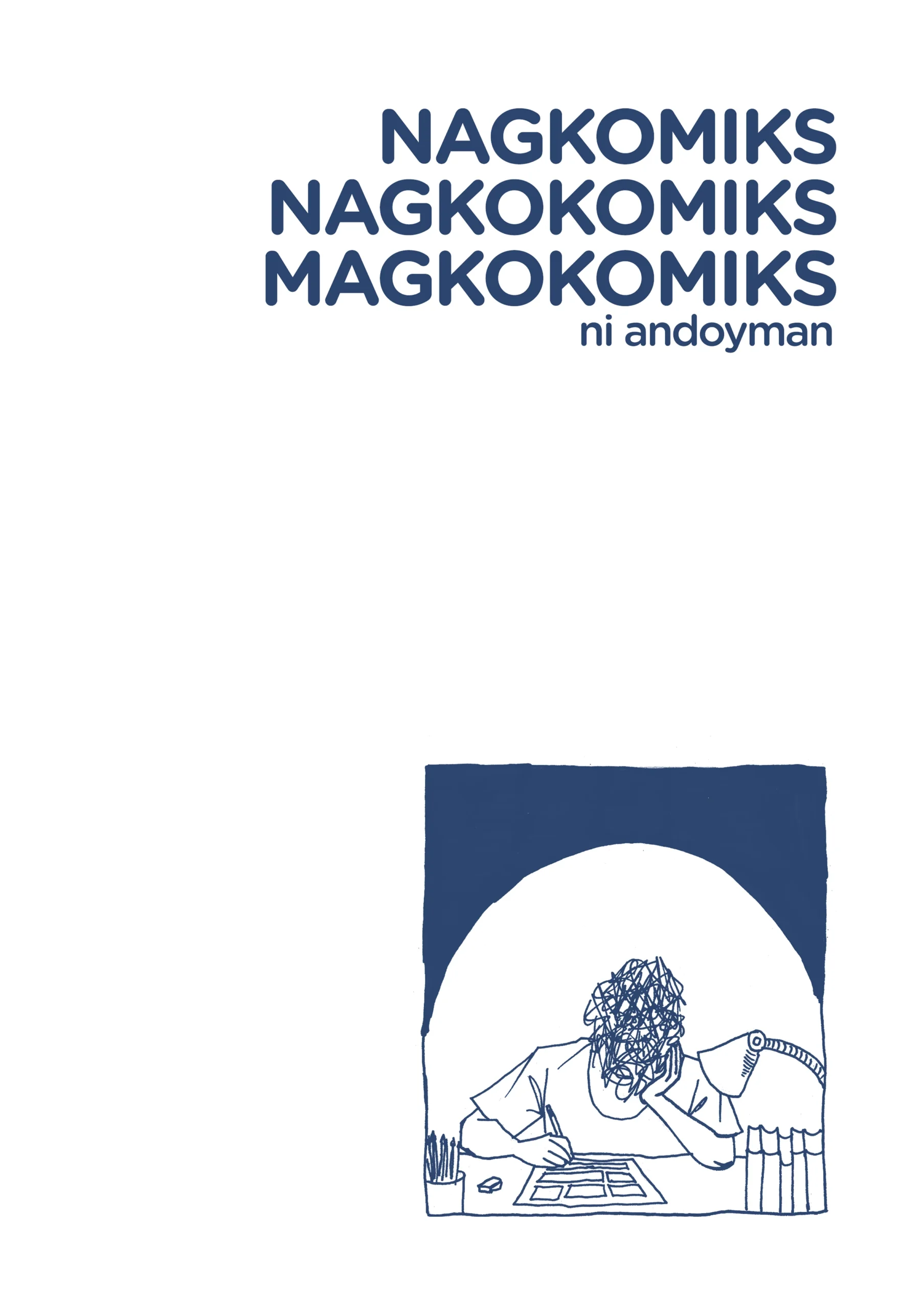 Nagkomiks, Nagkokomiks, Magkokomiks ni andoyman